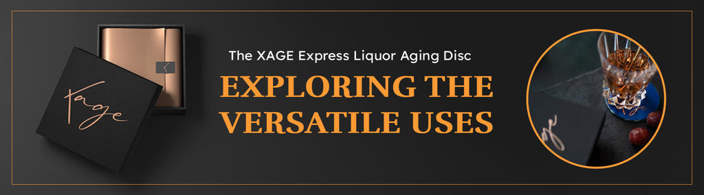 Exploring the Versatile Uses of the XAGE Express Liquor Aging Disc